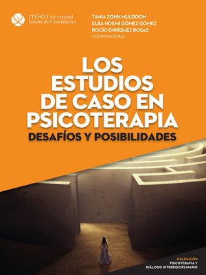 cover image of Los estudios de caso en psicoterapia: desafíos y posibilidades